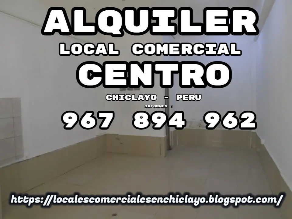 ALQUILER DE Locales Comerciales CENTRO DE CHICLAYO - PERU